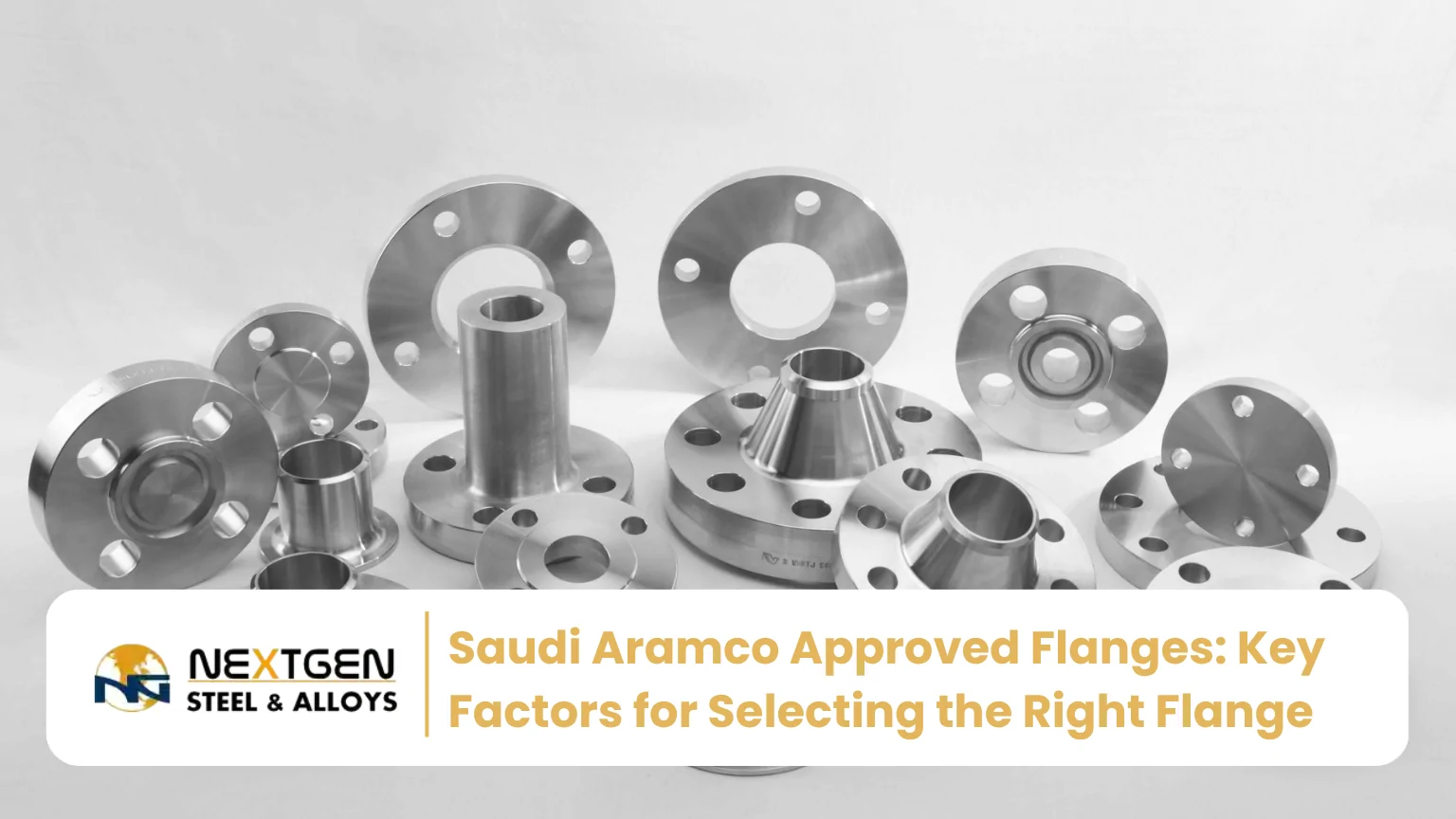 Saudi Aramco Approved Flanges Key Factors for Selecting the Right Flange